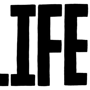 LIFE!
